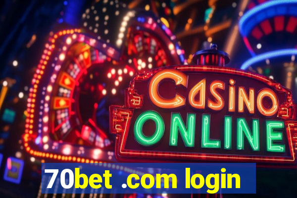 70bet .com login